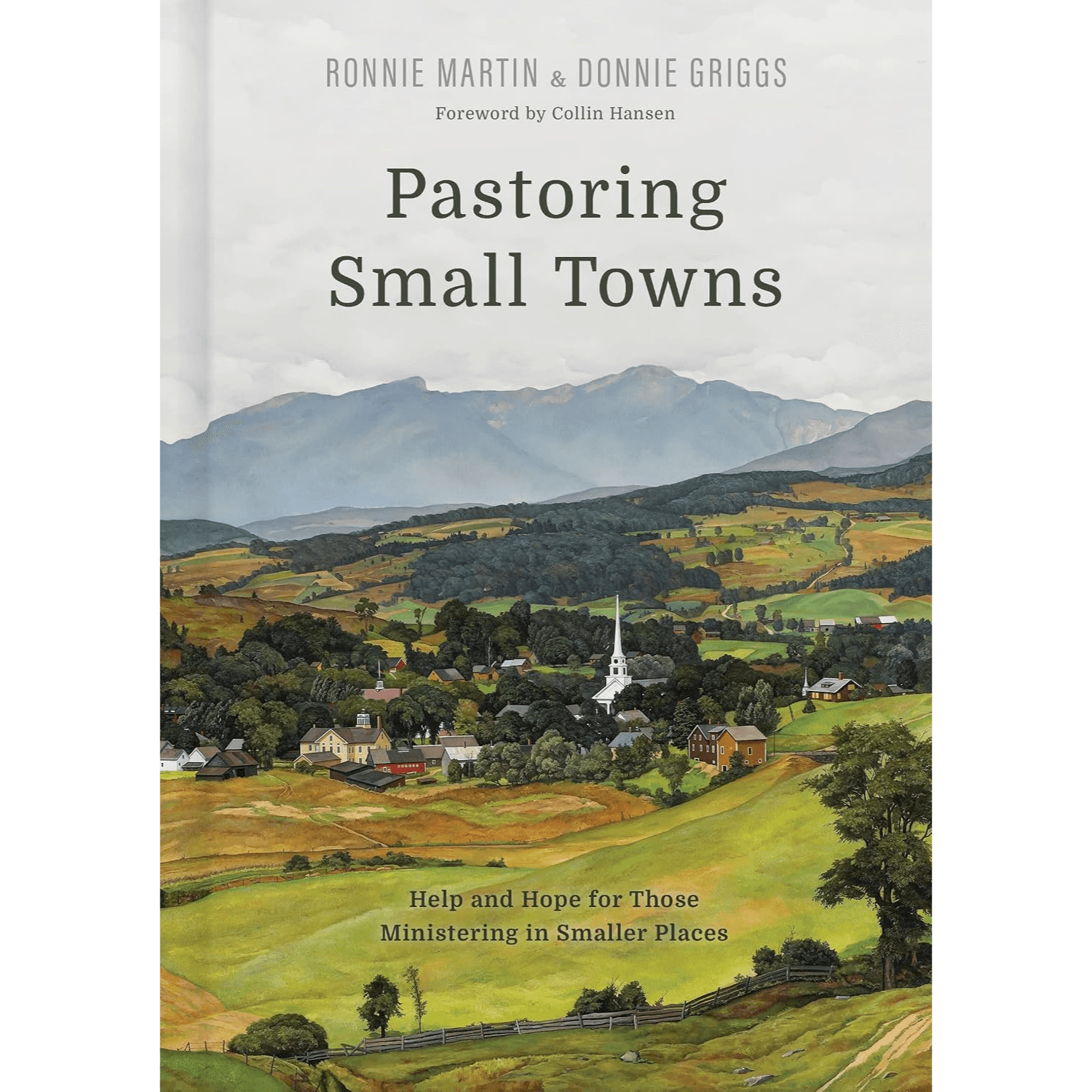 Pastoring Small Towns: Help and Hope for Those Ministering in Smaller Places