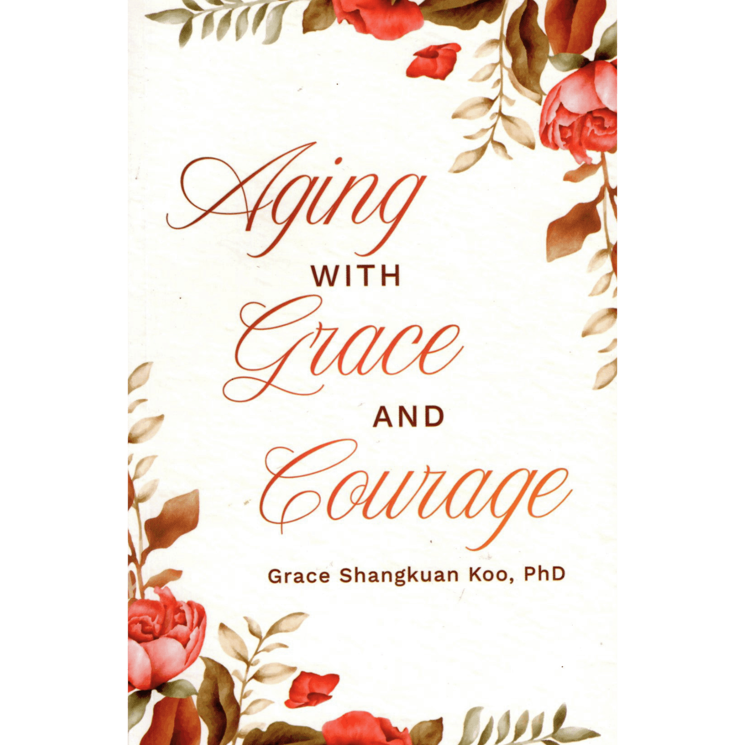 Aging With Grace And Courage