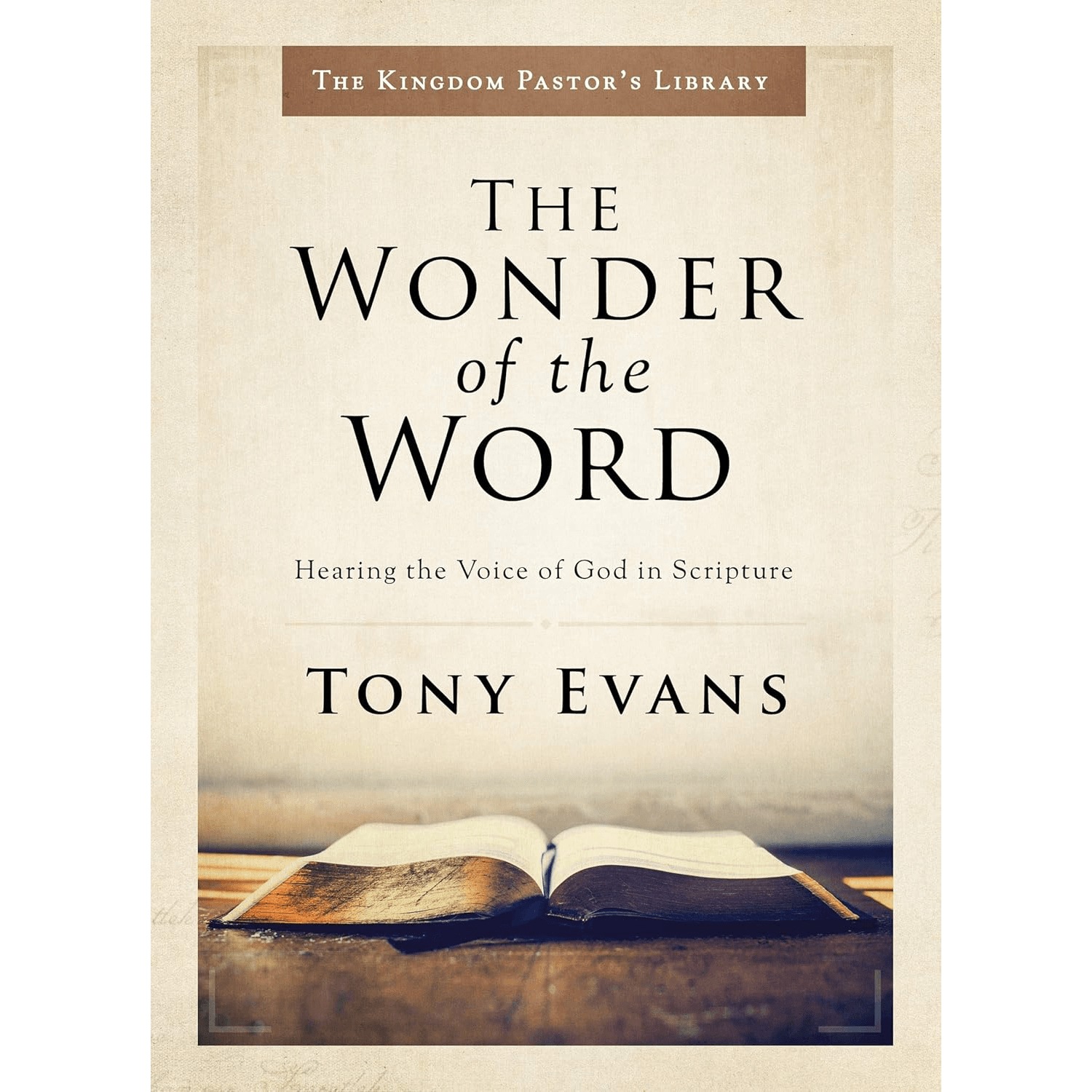 The Wonder Of The Word. Hearing The Voice Of God In Scripture
