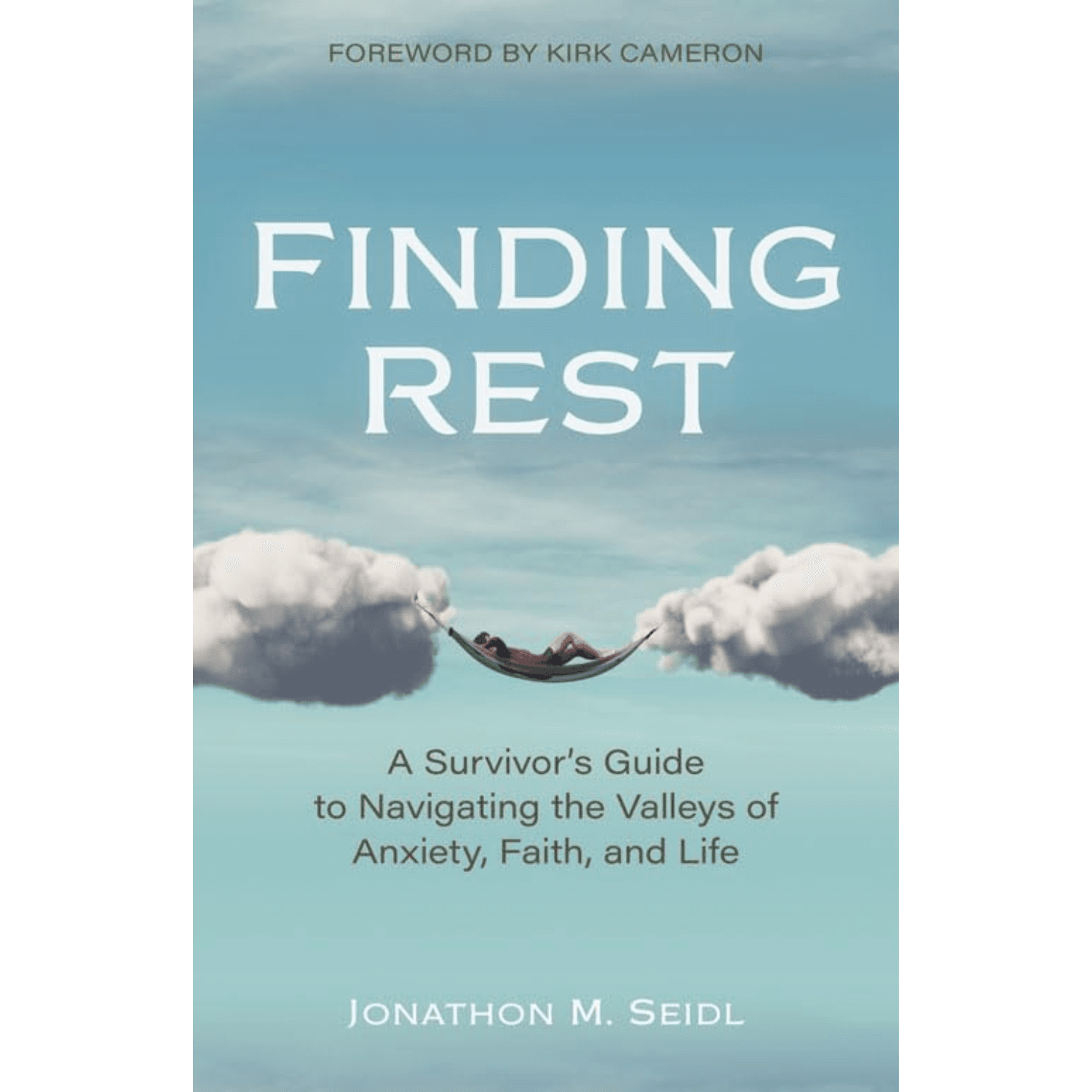 Finding Rest, A Survivor`s Guide To Navigating The Valleys Of Anxiety, Faith, And Life